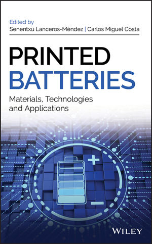 New book: Printed batteries, materials, Technologies and applications New book: Printed batteries, materials, Technologies and applications